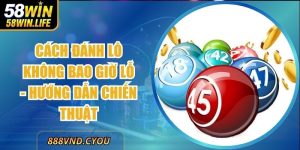 Cách Đánh Lô Không Bao Giờ Lỗ - Hướng Dẫn Chiến Thuật