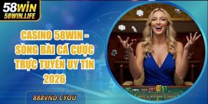 Casino 58Win - Sòng Bài Cá Cược Trực Tuyến Uy Tín 2026