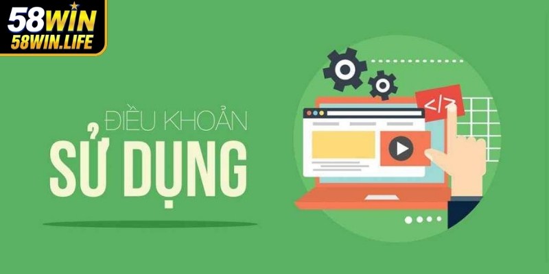 Điều khoản sử dụng 58Win đưa ra nhằm bảo vệ quyền lợi người dùng