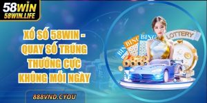 Xổ Số 58Win - Quay Số Trúng Thưởng Cực Khủng Mỗi Ngày